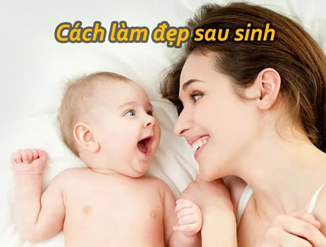 cách làm đẹp sau sinh tại nhà an toàn