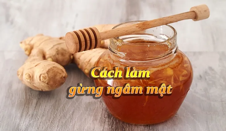 cách làm gừng ngâm mật ong