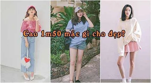 cao 1m50 mặc gì cho đẹp