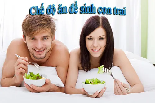 chế độ ăn để sinh con trai