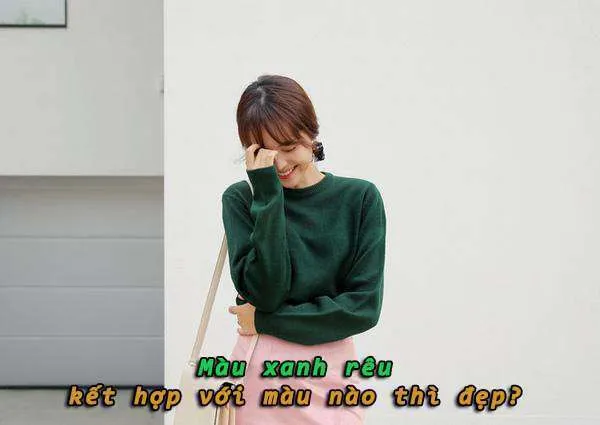 mau20xanh20reu20ket20hop20voi20mau20nao20thi20dep màu xanh rêu kết hợp với màu nào thì đẹp