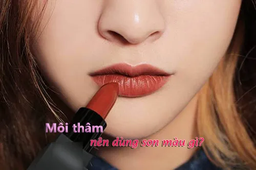 môi thâm nên dùng son màu gì