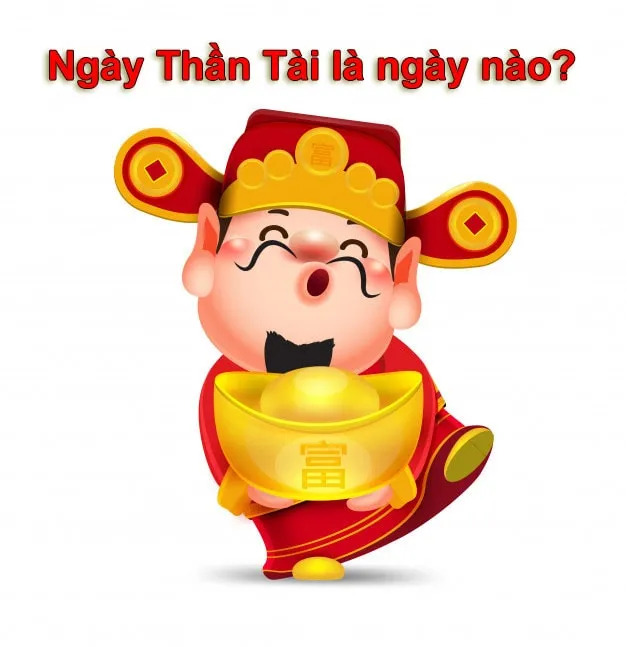 ngay20than20tai20la20ngay20nao ngày thần tài là ngày nào