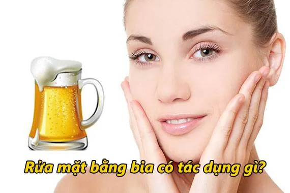 rửa mặt bằng bia có tác dụng gì