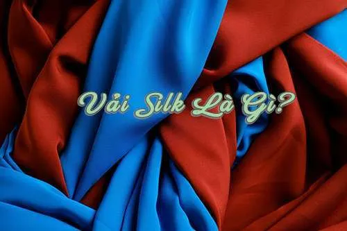 vải silk là gì